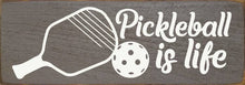 Load image into Gallery viewer, SAWDUST CITY - Pickleball Is Life Wood Sign