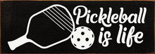 Load image into Gallery viewer, SAWDUST CITY - Pickleball Is Life Wood Sign