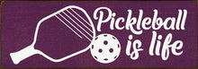 Load image into Gallery viewer, SAWDUST CITY - Pickleball Is Life Wood Sign