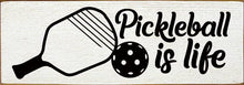 Load image into Gallery viewer, SAWDUST CITY - Pickleball Is Life Wood Sign