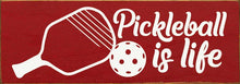 Load image into Gallery viewer, SAWDUST CITY - Pickleball Is Life Wood Sign