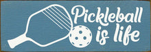 Load image into Gallery viewer, SAWDUST CITY - Pickleball Is Life Wood Sign