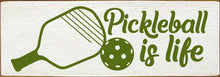 Load image into Gallery viewer, SAWDUST CITY - Pickleball Is Life Wood Sign