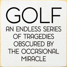Load image into Gallery viewer, SAWDUST CITY - Golf: An endless series of tragedies…
